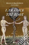 La Radice. E-book. Formato EPUB ebook di Franco Francesco Zazzara
