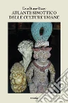 Atlante Sinottico Delle Culture Umane. E-book. Formato EPUB ebook di Ezio Biuso-Rizzo