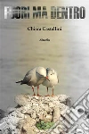 Fuori ma dentro. E-book. Formato Mobipocket ebook di Chiara Castellini