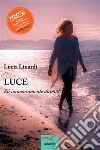 Luce. E-book. Formato EPUB ebook di Lucia Linardi