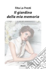 Il giardino della mia memoria. E-book. Formato EPUB ebook