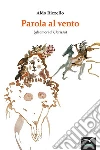 Parola al vento. E-book. Formato EPUB ebook di Aldo Rizzello