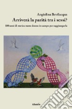 Arriverà La Parità Tra I Sessi?. E-book. Formato EPUB ebook