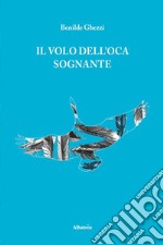 Il Volo Dell’oca Sognante. E-book. Formato Mobipocket ebook