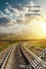 Il viaggio - Il dono di Kara. E-book. Formato EPUB