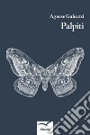 Palpiti. E-book. Formato Mobipocket ebook di Agnese Galeazzi
