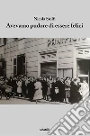 Avevamo pudore di essere felici. E-book. Formato EPUB ebook di Nicola Stolfi