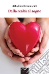 Dalla realta' al sogno. E-book. Formato Mobipocket ebook di Italia Fiorella Ammaturo