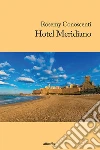 Hotel Meridiano. E-book. Formato Mobipocket ebook di Rosemy Conoscenti