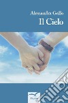 Il Cielo. E-book. Formato EPUB ebook di Alessandra Gallo