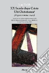 XX Secolo dopo Cristo Ubi Christianus?: Digitalizzazione del testo originale stampato dalla Officina Tipografica Cooperativa, Pistoia, MCMXVII. E-book. Formato Mobipocket ebook di Trafelli Luigi Podo C. (cur.) Podo F. (cur.)