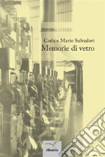 Memorie di vetro. E-book. Formato EPUB