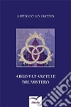 Argo e le ancelle del mistero. E-book. Formato Mobipocket ebook di Antonio Lo Cicero