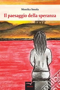 Il paesaggio della speranza. E-book. Formato Mobipocket ebook