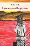 Il paesaggio della speranza. E-book. Formato Mobipocket ebook di Monika Smola