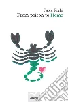 From poison to Home. E-book. Formato EPUB ebook di Paola Righi