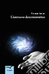 L’universo deterministico. E-book. Formato Mobipocket ebook di Vittorio Savini