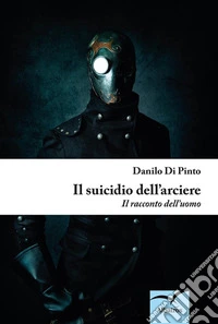 Il suicidio dell'arciere. E-book. Formato Mobipocket ebook