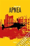 Apnea. E-book. Formato Mobipocket ebook di Renzo Ducati