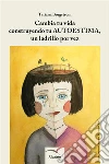 Cambia tu vida construyendo tu autoestima, un ladrillo por vez. E-book. Formato EPUB ebook di Tatiana Borgstrom