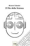 Il dio della scienza. E-book. Formato EPUB ebook di Roberto Palumbo