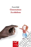 Generazione Arcobaleno. E-book. Formato EPUB ebook di Patrick Ball