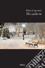 Ho scelto te. E-book. Formato Mobipocket ebook