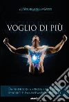 Voglio di più. E-book. Formato EPUB ebook di Michelangelo Gatto