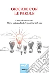 Giocare con le parole: Antologia di racconti . E-book. Formato Mobipocket ebook di Mario Catania