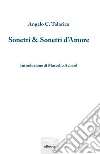 Sonetti e Sonetti d'Amore. E-book. Formato Mobipocket ebook di Angelo C. Talarico