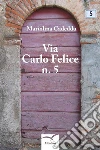 Via Carlo Felice n. 5. E-book. Formato EPUB ebook di Mariolina Cadeddu