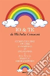 Io & Te. E-book. Formato Mobipocket ebook di Michela Ceresoni