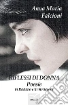 Riflessi di donna. E-book. Formato Mobipocket ebook di Anna Maria Falcioni