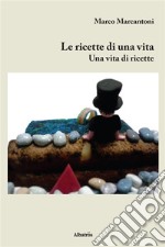 Le ricette di una vita . E-book. Formato EPUB ebook