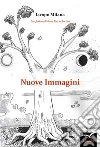 Nuove Immagini. E-book. Formato Mobipocket ebook di Iacopo Milana