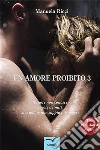 Un Amore Proibito 3. E-book. Formato EPUB ebook di Manuela Ricci