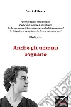 Anche gli uomini Sognano. E-book. Formato EPUB ebook di Mario Filocca