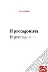 Il protagonista. E-book. Formato EPUB ebook di Enzo Rossi