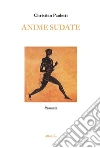 Anime sudate. E-book. Formato EPUB ebook di Christian Paoletti