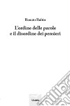 L'ordine delle parole e il disordine dei pensieri. E-book. Formato EPUB ebook