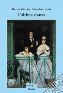 L'ultima stanza. E-book. Formato Mobipocket ebook di Marinella Scarpante