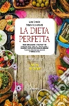 La Dieta Perfetta VI Edizione. E-book. Formato Mobipocket ebook di Alma Grandin