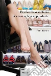 Per fare la segretaria devi avere le scarpe adatte. E-book. Formato EPUB ebook di Evita Paleari
