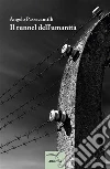 Il tunnel dell'umanita'. E-book. Formato Mobipocket ebook di Angelo Passacantilli