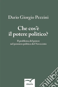 Che cos’è il potere politico?. E-book. Formato EPUB ebook