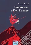 Faccio causa a Don Firmino. E-book. Formato EPUB ebook di Baccari Armando