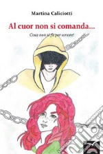 Al cuor non si comanda. E-book. Formato EPUB ebook