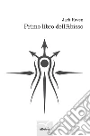 Primo libro dell'abisso. E-book. Formato EPUB ebook di Jack Raven