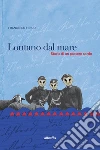 Lontano dal mare. E-book. Formato Mobipocket ebook di Francesco Fenudi