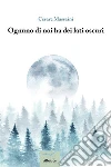 Ognuno di noi ha dei lati oscuri. E-book. Formato EPUB ebook di Cesare Massaini
